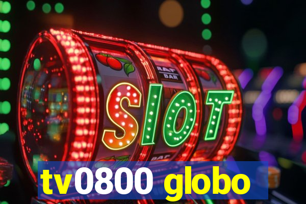 tv0800 globo